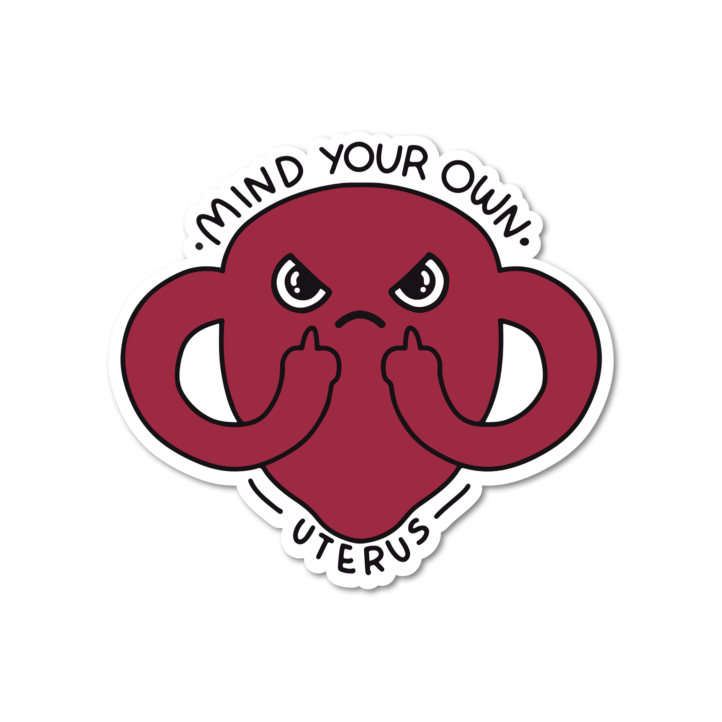 Sticker: Mind Your Own Uterus