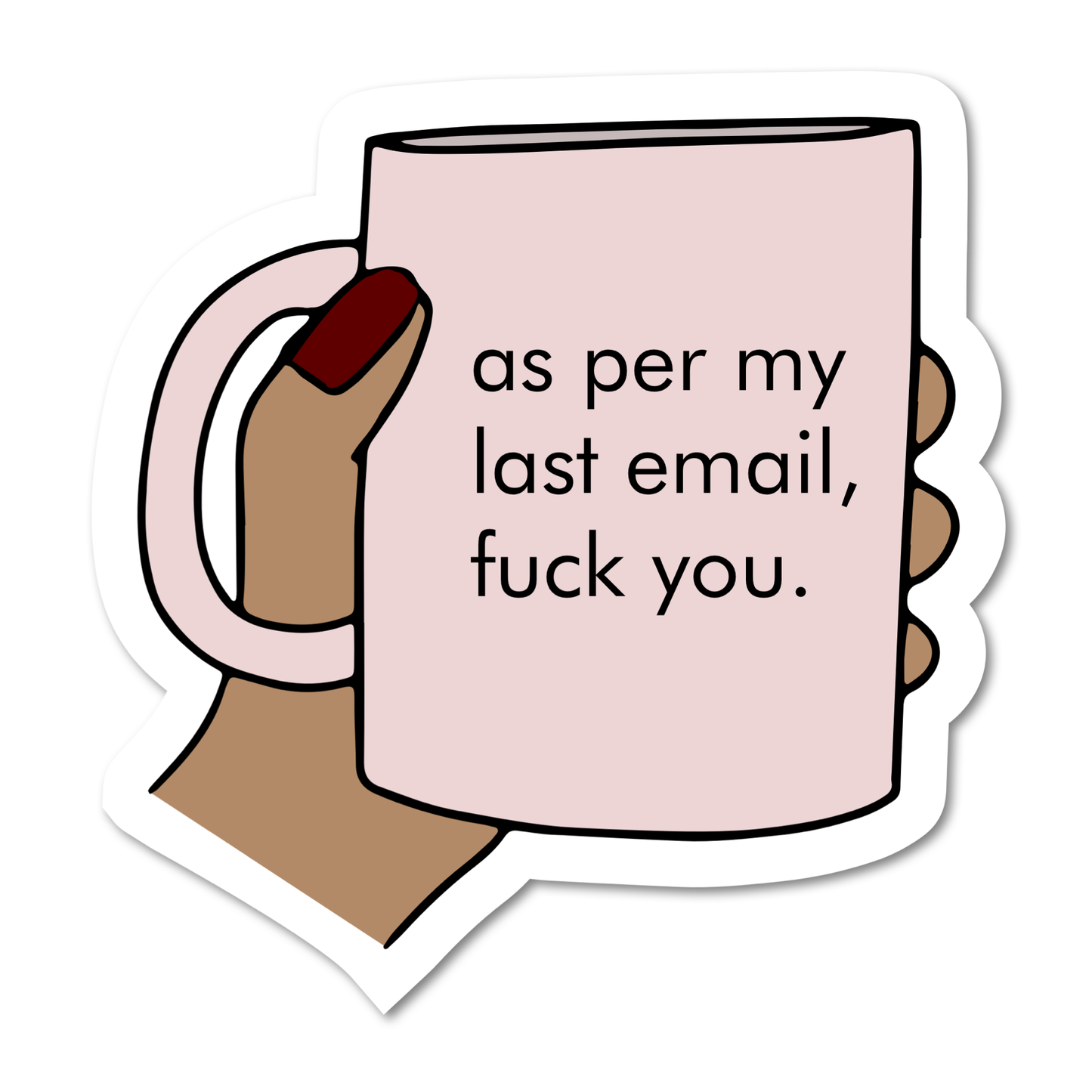 Sticker: As per my last email, f*ck you.