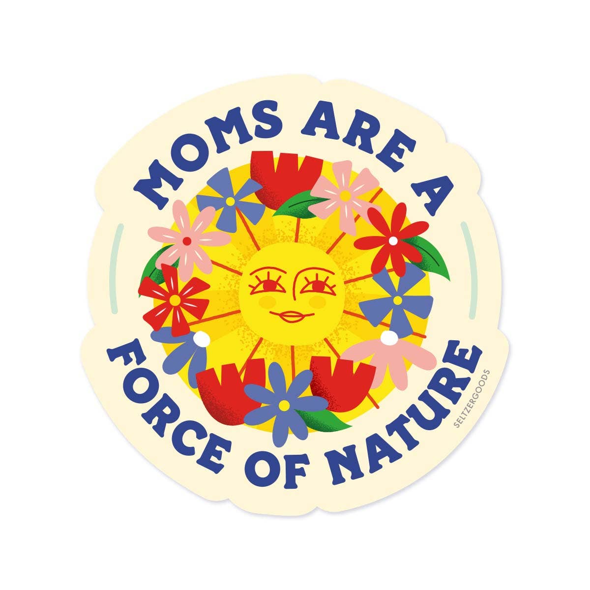 Sticker: Moms Are a Force of Nature