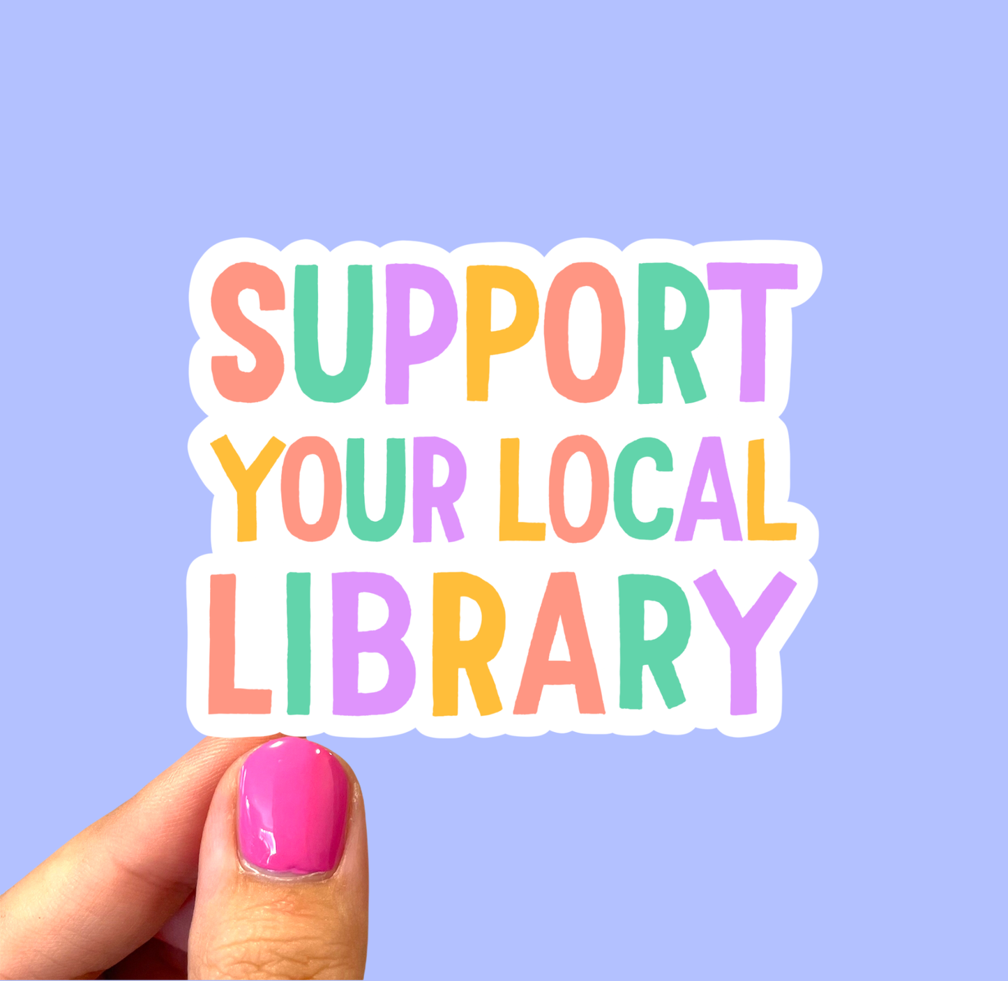 Sticker: Support Your Local Library