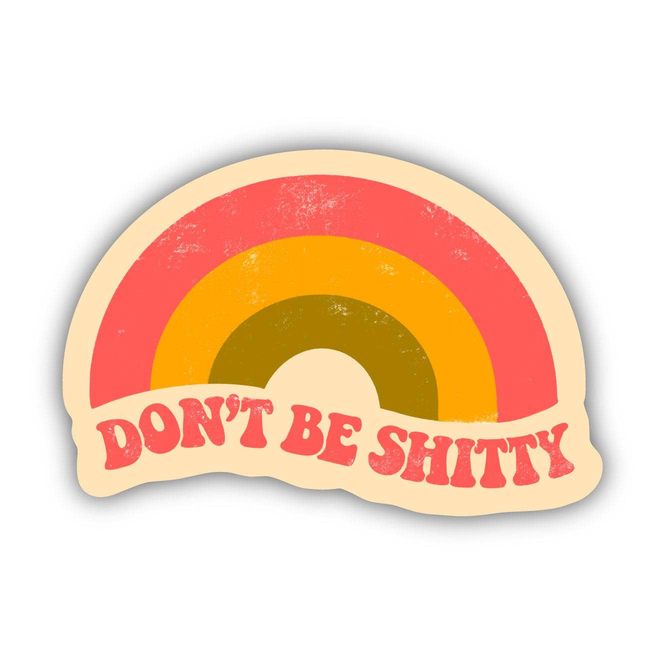 Sticker: Don't Be Sh*tty Rainbow