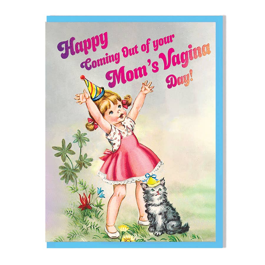 Greeting Card - Birthday: Happy Coming Out Of Your Mom's Vagina Day