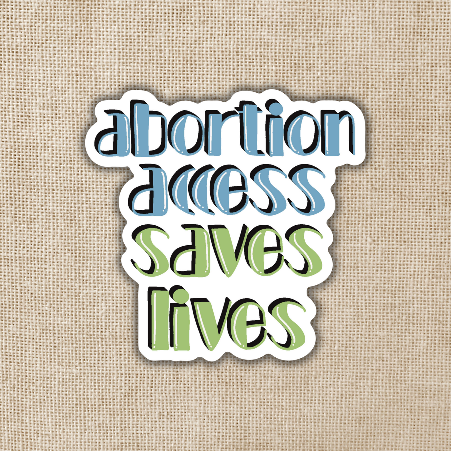 Sticker: Abortion Access Saves Lives