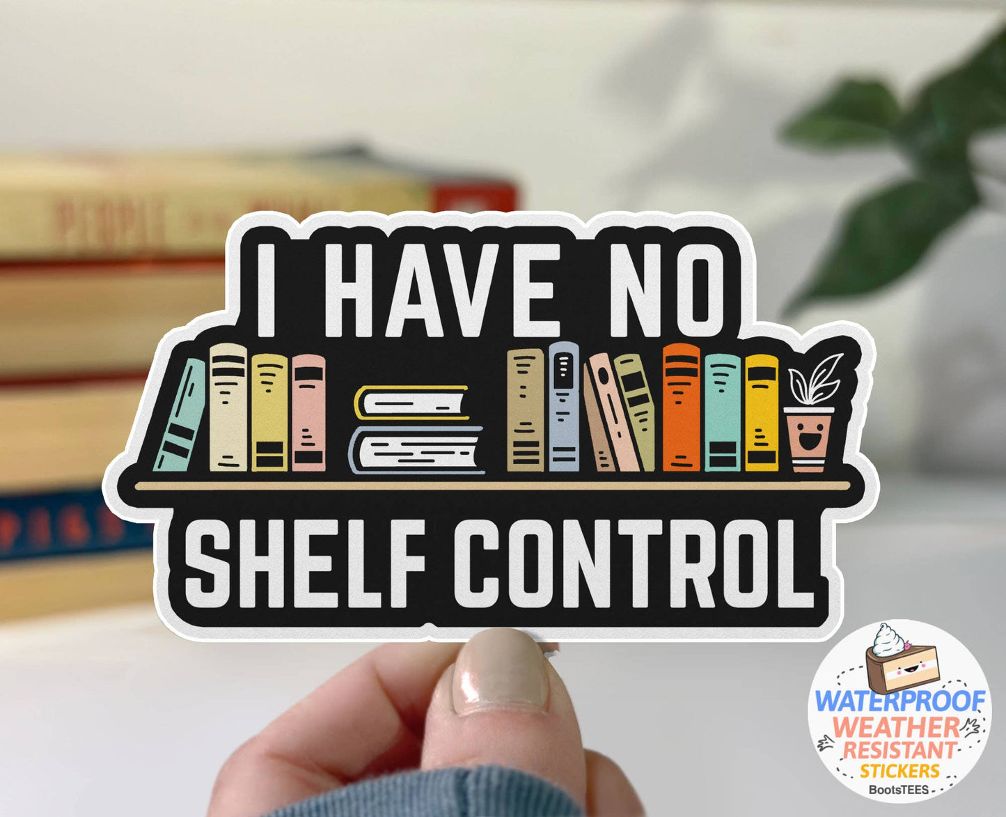 Sticker: I Have No Shelf Control