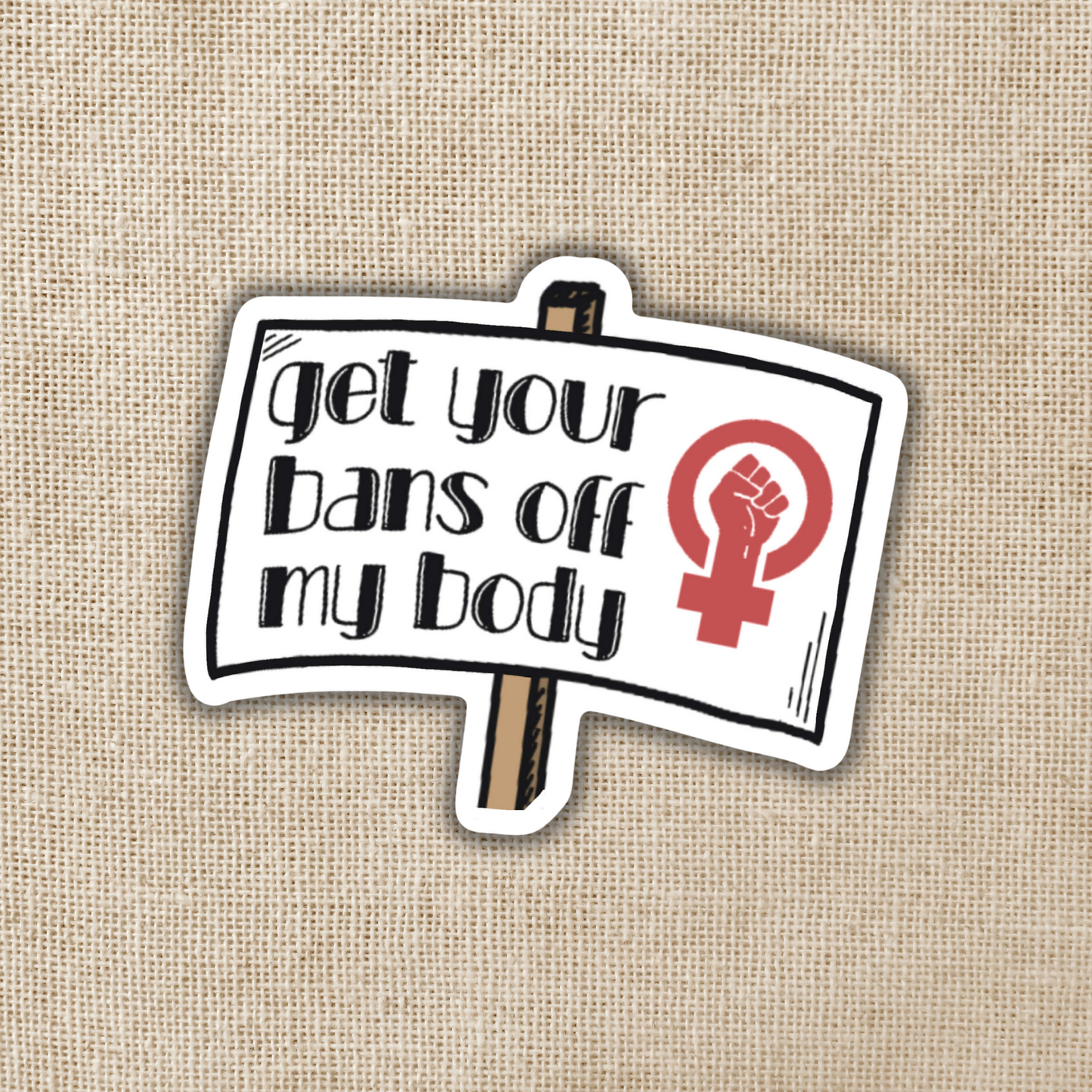 Sticker: Get Your Bans Off My Body