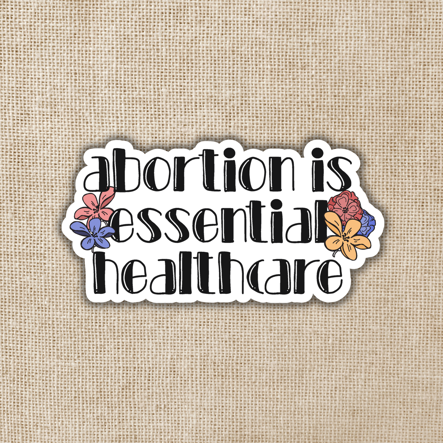 Sticker: Abortion is Essential Healthcare