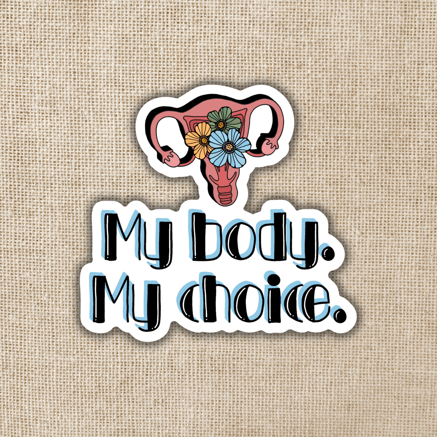 Sticker: My Body My Choice