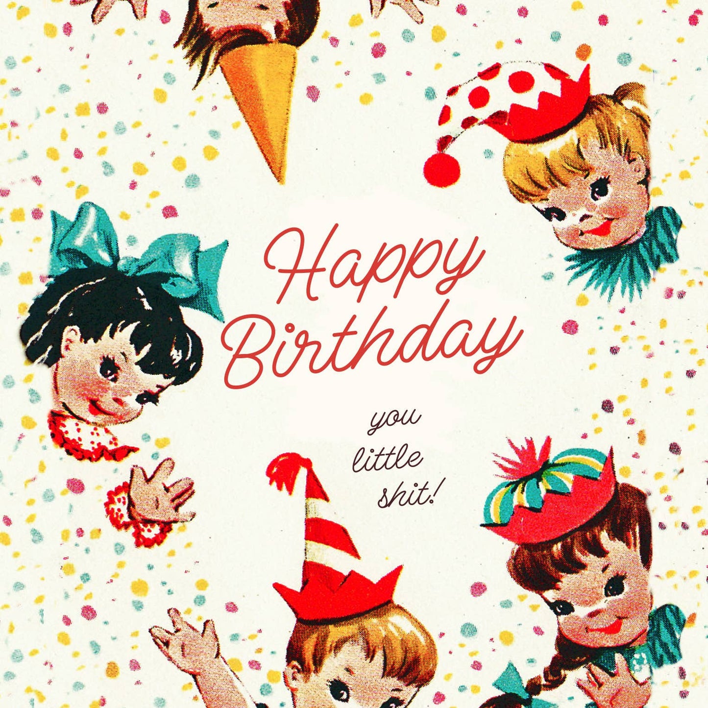 Greeting Card - Birthday: You Little Sh*T!