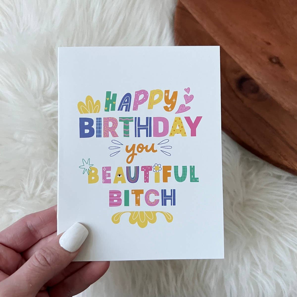 Greeting Card - Birthday: Happy Birthday You Beautiful B*tch
