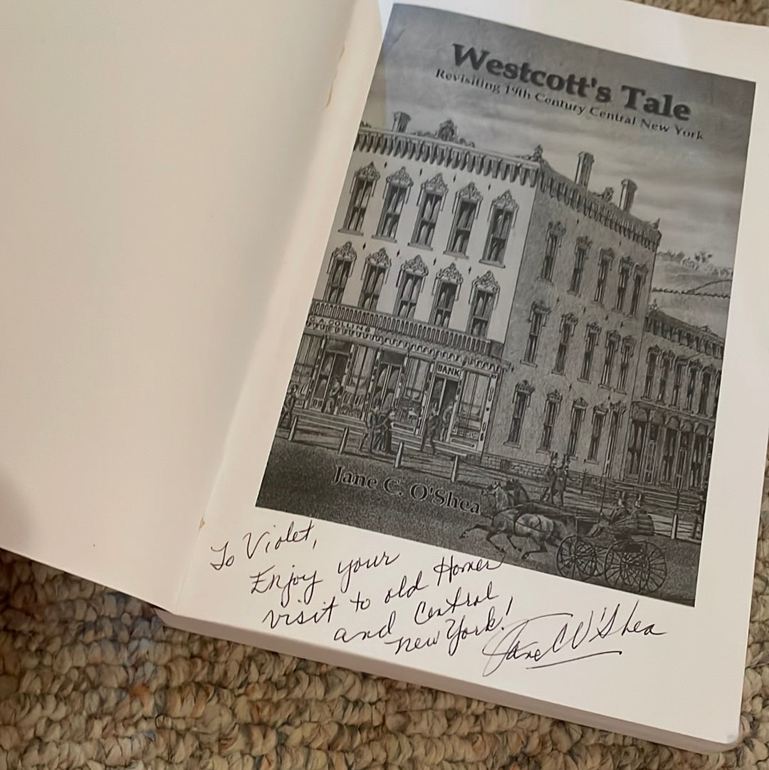 O'Shea, Jane C: Westcott’s Tales: Revisting 19th Century Central New York (2014, Signed)