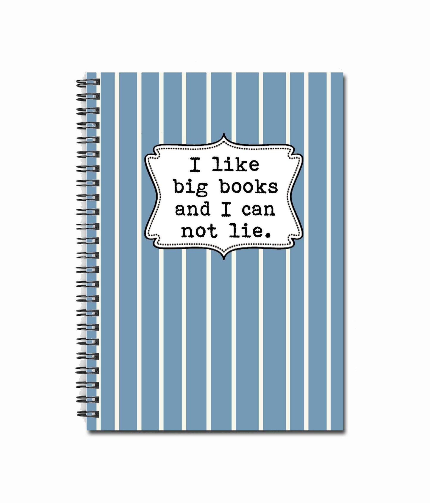 Notebook: I Like Big Books and I Cannot Lie (POS only)