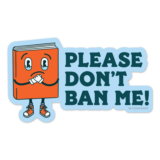 Sticker-BannedBooks-06: Please Don't Ban Me
