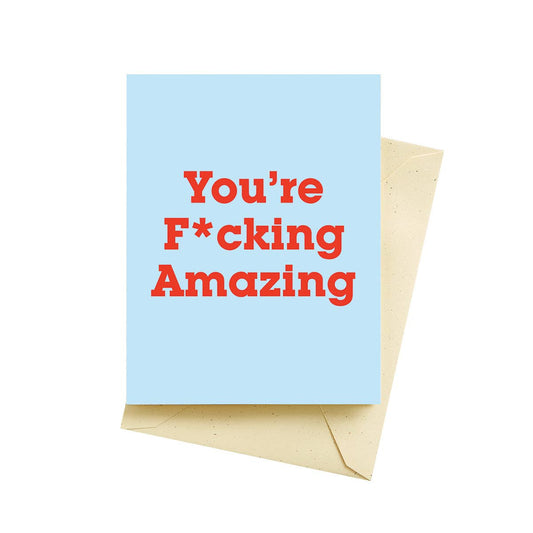 Greeting Card - Birthday: You're F*cking Amazing