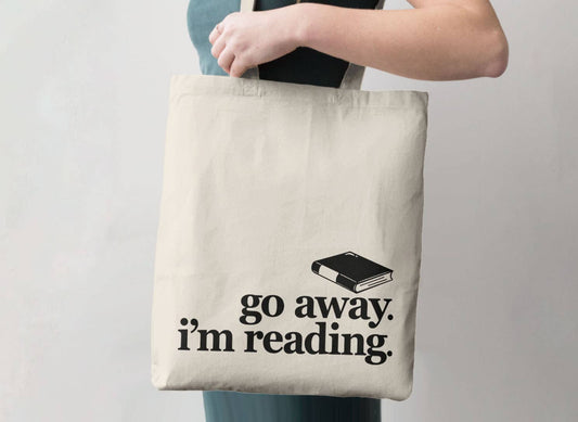 Tote Bag: Go Away I'm Reading