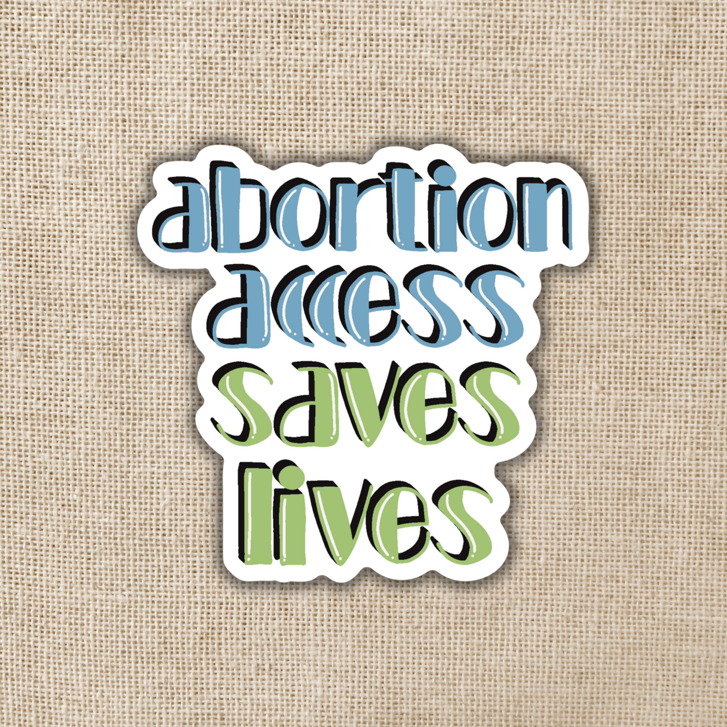 Sticker-ProChoice-03: Abortion Access Saves Lives