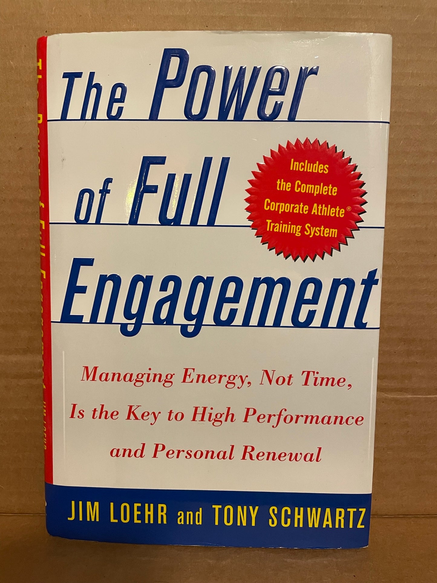 Loehr, Jim and Schwartz, Tony: The Power of Full Engagement - Managing Energy, Not Time, Is the Key to High Performance and Personal Renewal