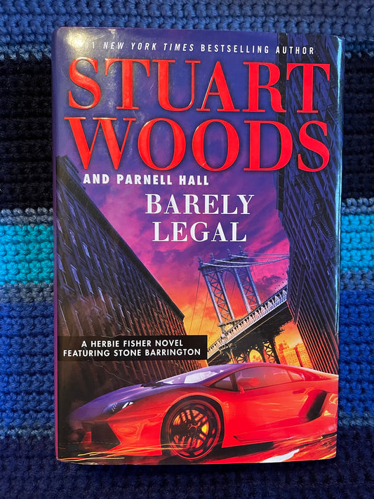 Woods, Stuart and Hall, Parnell: Barely Legal (First Edition, 2017)