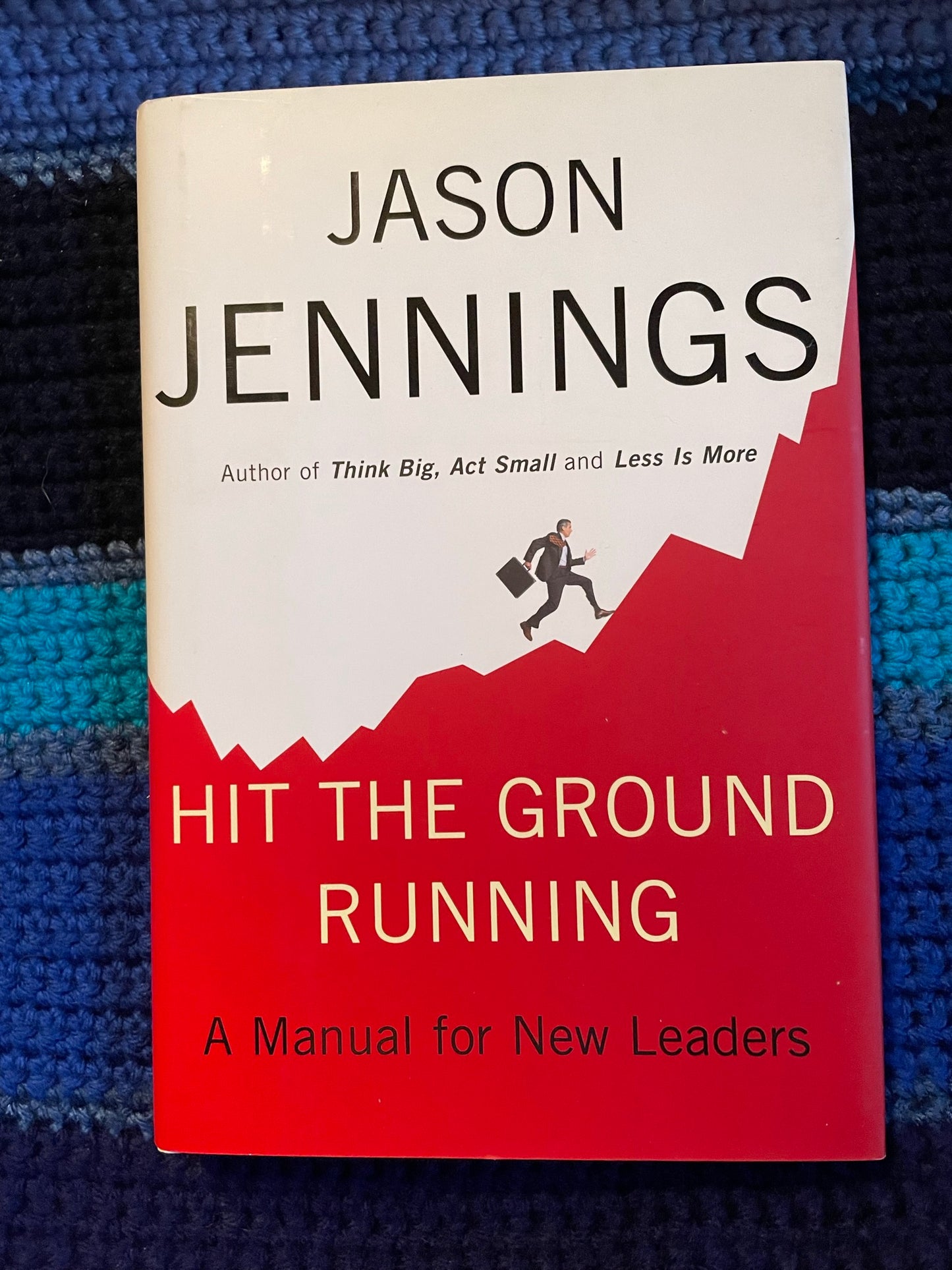 Jennings, Jason: Hit The Ground Running - A Manual for New Leaders (First Edition, 2009, SIGNED)