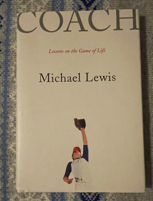 Lewis, Michael: Coach - Lessons on the Game of Life (2005)