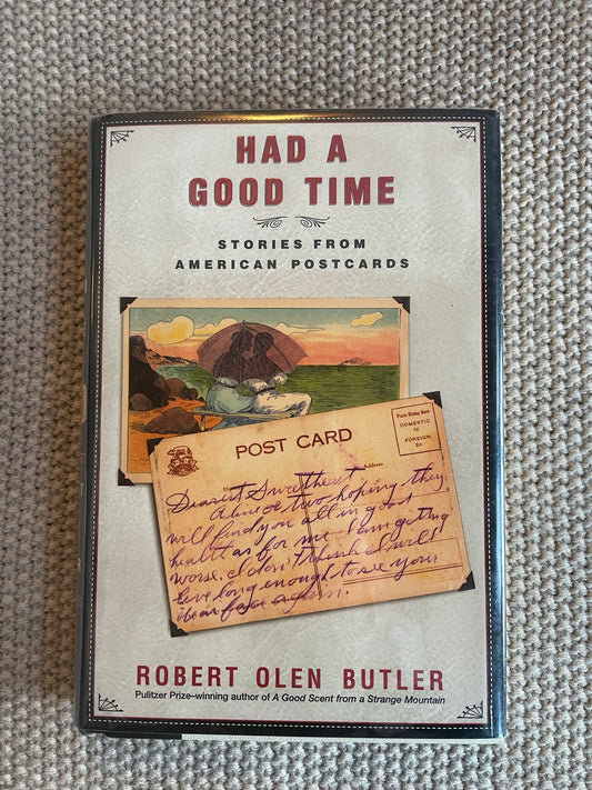 Butler, Robert Olen: Had A Good Time - Stories From American Postcards (First Edition, 2004)