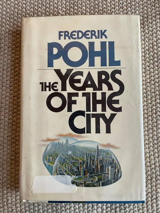 Pohl, Frederik: The Years of the City  (First Edition, 1984)