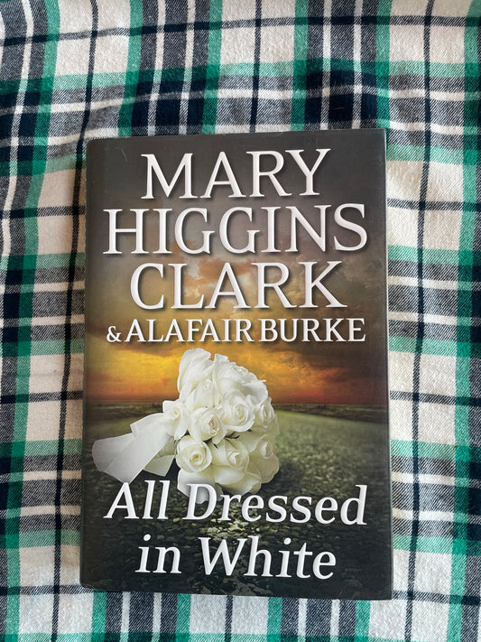 Higgins Clark, Mary and Burke, Alafair: Dress in White (First Edition, November 2015)