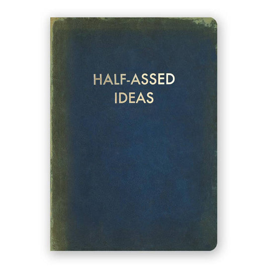 Journal: Half-Assed Ideas