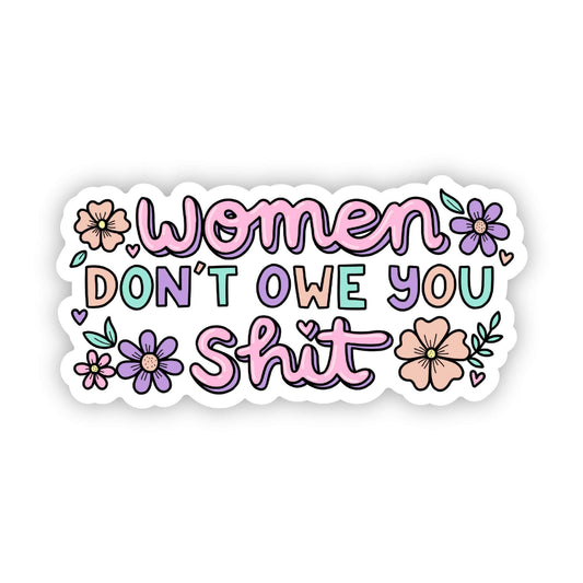 Sticker-Women-05b: Women Don't Owe You Sh*t