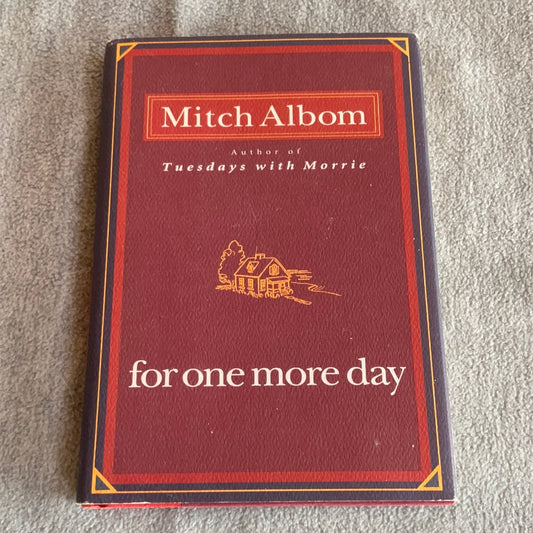 Albom, Mitch: For One More Day (First Edition, 2006)