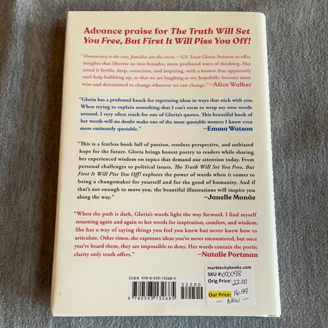 Steinem, Gloria: The Truth Will Set You Free, But First It Will Piss You Off! (First Edition, 2019)