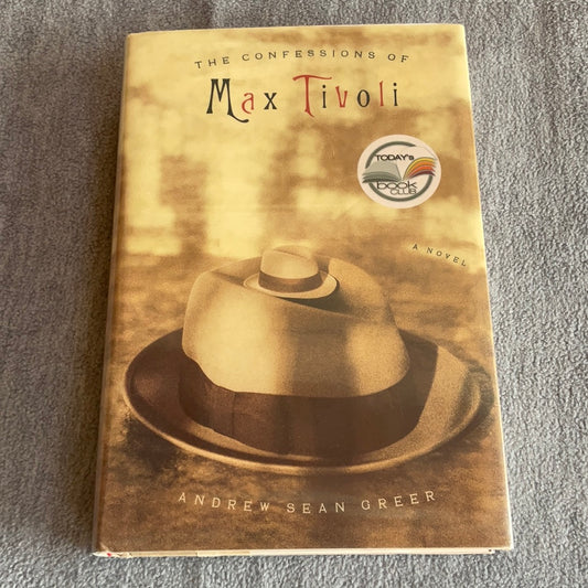 Greer, Andrew Sean: The Confessions of Max Tivoli (Today Show Book Club #22; 2004; First Edition)