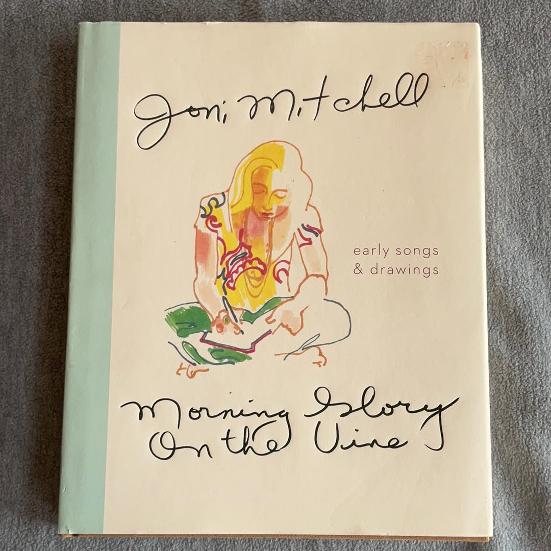 Mitchell, Joni: Morning Glory on the Vine - Early Songs & Drawings